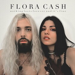 Cover for Nothing Lasts Forever (And It's Fine) by Flora Cash